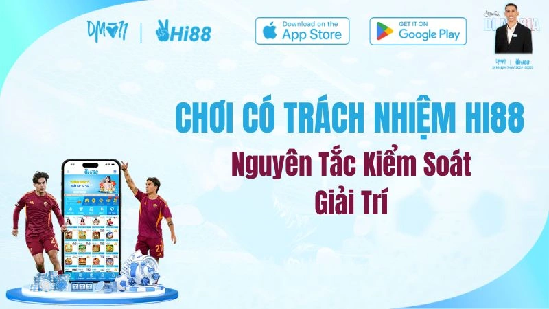 Chơi Có Trách Nhiệm HI88 – Nguyên Tắc Kiểm Soát Giải Trí